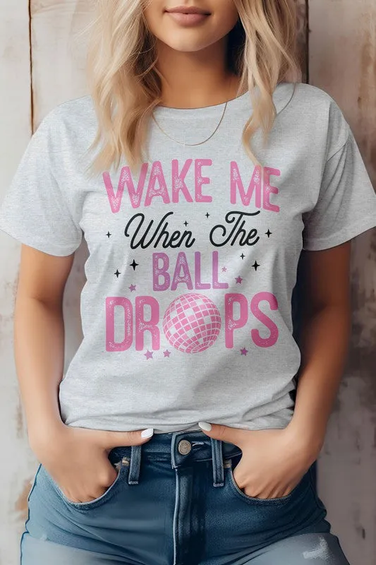 New Year's "Wake Me When The Ball Drops Graphic Tee