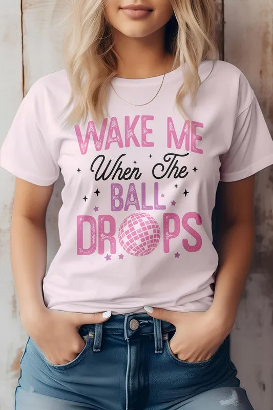 New Year's "Wake Me When The Ball Drops Graphic Tee